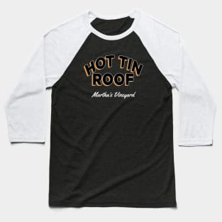 Hot Tin Roof. Martha's Vineyard Baseball T-Shirt